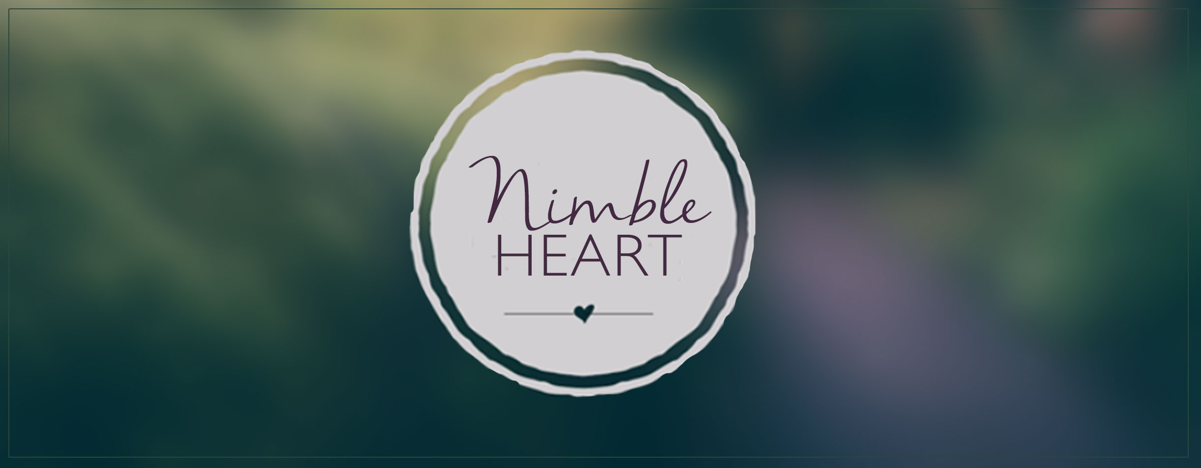 Nimble Heart, Revisited